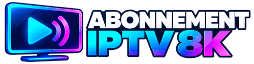Abonnement IPTV 8K